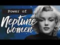 The power of Neptunian women| Neptunians| Pisceans| (Puro Astrology)