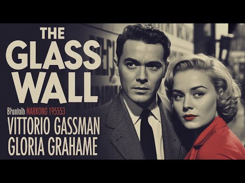 The Glass Wall (1953) Classic Film, Vittorio Gassman, Gloria Grahame | Full HD English Movie