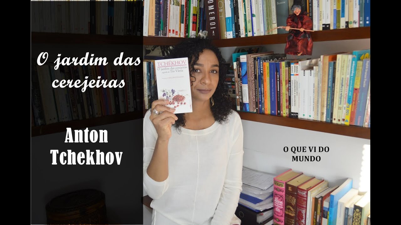 O jardim das cerejeiras (Anton Tchekhov) | Carmem Lucia