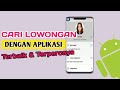 Aplikasi Lowongan Kerja Terbaik 2019 - Cara Gampang Cari Info Loker di Android Aplikasi Lowongan Kerja Terbaik 2019 - Cara Gampang Cari Info Loker di Android