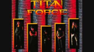 Titan Force  - Chase your dreams