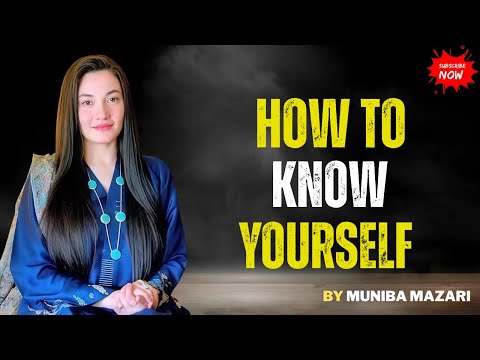 How To Know Yourself - Muniba Mazari Speech