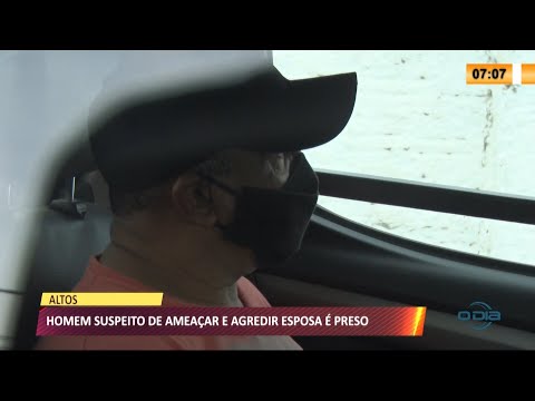 Homem é preso por suspeita de agredir e manter esposa em cárcere privado 10 05 2021