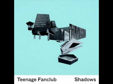 TEENAGE FANCLUB - Sometimes I don't need to believe in anything