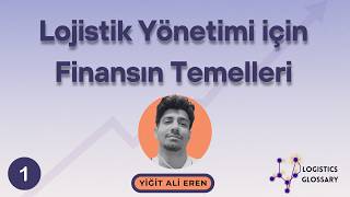 Lojistik Yönetimi için Finansın Temelleri | Finans ve Muhasebeye Giriş