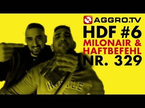 HDF - MILONAIR & HAFTBEFEHL HALT DIE FRESSE 06 NR 329 (OFFICIAL HD VERSION AGGROTV)