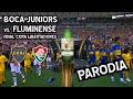 Boca vs. Fluminense - La Séptima está aquí (PARODIA)