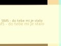 SMS - do tebe mi je stalo - Samir Mujagic 