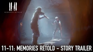 11-11: Memories Retold - PS4 / Xbox1/ PC - Story Trailer
