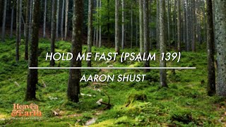 Hold Me Fast (Psalm 139)