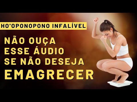 HO'OPONOPONO 10X MAIS PODEROSO PARA EMAGRECER E ATRAIR O CORPO PERFEITO