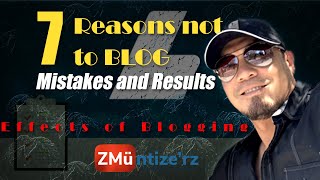 🔥7 Reasons NOT to start a Blog 🔥 Mistakes and Results with Bloggers 🔥 Why Blogs Needs to stand out
