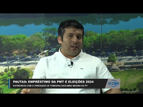 Vereador Deolindo Moura (PT) fala de Empréstimo da PMT e Eleições 30 03 2023