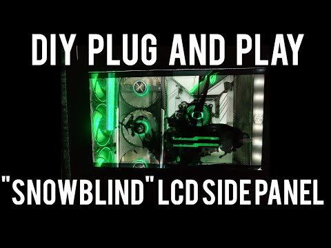 Snowblind for the masses DIY plug and play LCD side panel