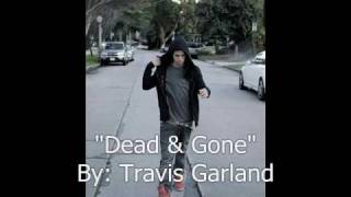 Travis Garland- Dead and Gone