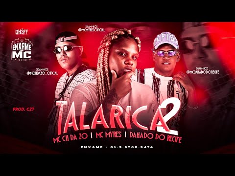MC CH DA Z.O, DANADO RECIFE E MC MYRES - TALARICA 2 - REMIX BREGA FUNK