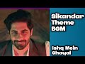 Sikandar Theme BGM  Ishq Mein Ghayal Rrahul Sudhir |Yaar BGMs|