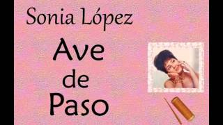 Sonia López:  Ave de Paso.