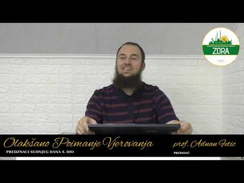prof. Adnan Fetić - Olakšano Poimanje Vjerovanja - Predznaci Sudnjeg dana 4. dio