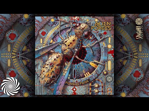 Fungus Funk & Drip Drop - Alien Forces [Full EP/Psytrance]