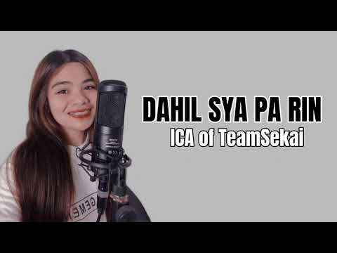 Dahil Sya Pa Rin - ICA (Lyrics Video)