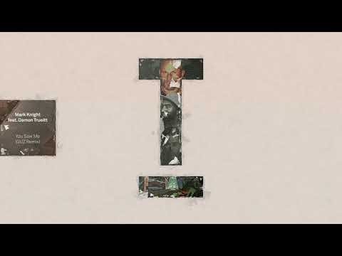 Mark Knight (feat. Damon Trueitt) - You Saw Me (GUZ Remix)