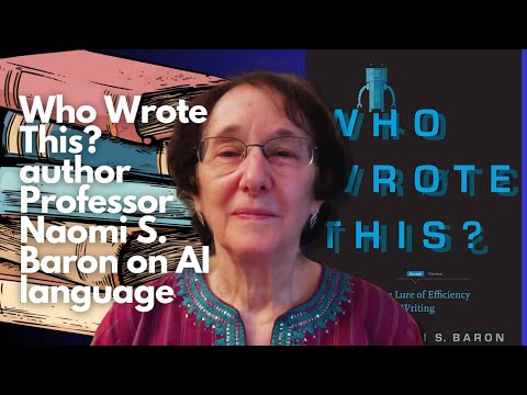Who Wrote This? author Professor Naomi Baron on the threat of AI ...