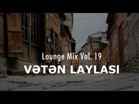 Dj Vebo - Vətən laylası (Lounge Mix Vol.19) / Bayati Shiraz Mugham