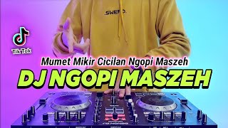 Download lagu DJ NGOPI MASZEH REMIX FULL BASS VIRAL TIKTOK TERBARU 2023 mp3 Download lagu DJ NGOPI MASZEH REMIX FULL BASS VIRAL TIKTOK TERBARU 2023 mp3