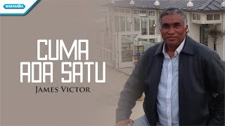 Download lagu Cuma Ada Satu - James Victor (with lyric) mp3 Download lagu Cuma Ada Satu - James Victor (with lyric) mp3