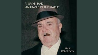 I Wish I Had An Uncle In The Mafia Music Video