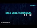 ST 12 Rasa Yang Tertinggal Karaoke Version