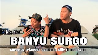 Download lagu BANYU SURGO COVER ERLANGGA GUSFIAN ft BILLY FIRMANTA mp3