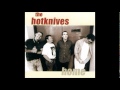 THE HOTKNIVES - "So Blind"