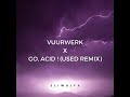 Vuurwerk X Go Acid (Used Remix)