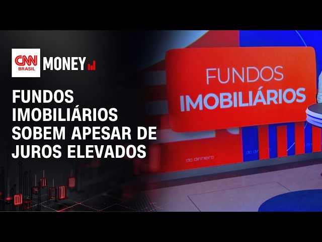 Fundos imobiliários avançam apesar de juros altos   RESENHA DO DINHEIRO