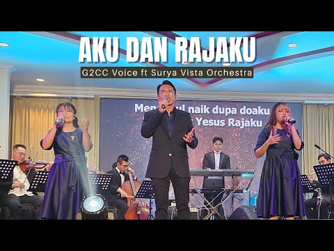 (COVER) AKU DAN RAJAKU - G2CC VOICE ft. SURYA VISTA ORCHESTRA