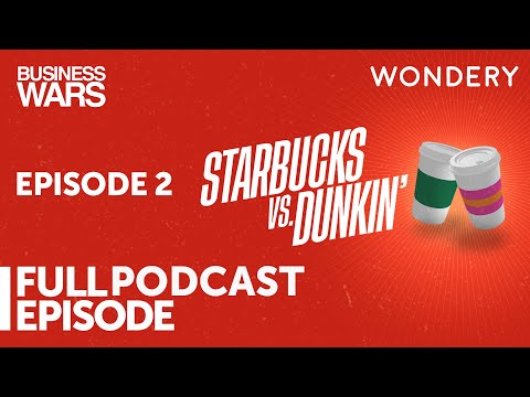Episode 2: Starbucks vs Dunkin' | Business Wars | Full Episode