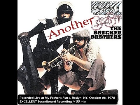 THE BRECKER BROTHERS / ANOTHER ”HEAVY METAL BE-BOP” Live at My Father's Place, NY, October 06, 1978