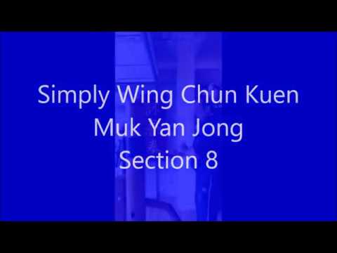 Simply Wing Chun Kuen - Muk Yan Jong section 8