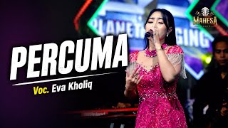 Download lagu PERCUMA - EVA KHOLIQ || MAHESA MUSIK LIVE KERAMAT TEGAL  mp3
