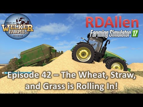 Farming Simulator 17 Welker Farms E42 - Its Rolling In!