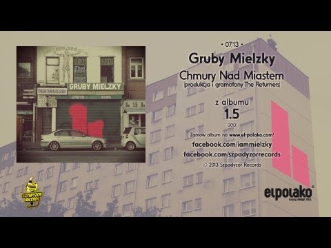 07. Gruby Mielzky - Chmury Nad Miastem (prod. The Returners)