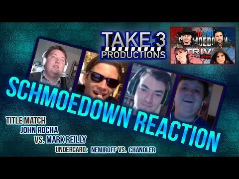 Take 3 Schmoedown Reaction - Reilly vs Rocha/Nemiroff vs Chandler