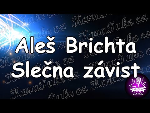 Aleš Brichta - Slečna závist (KARAOKE)