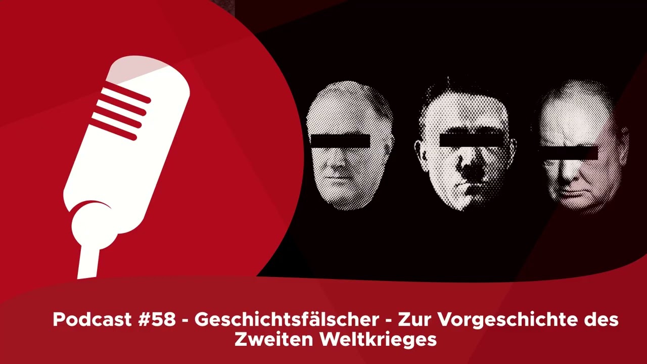 Geschichtsfälscher - Zur Vorgeschichte des Zweiten Weltkrieges (Podcast #58) Video-Thumbnail von YouTube