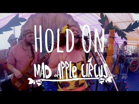 Mad Apple Circus - Hold On (Official Video)