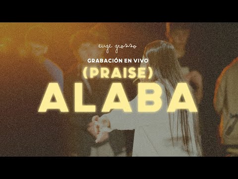Euge Grosso - Alaba (En Vivo)