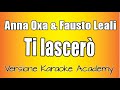 Anna Oxa Fausto Leali Ti Lascerò Versione Karaoke Academy Italia
