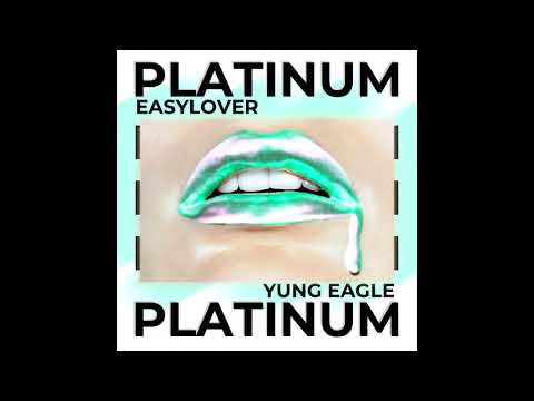 EasyLover - Platinum feat. yung eagle (prod. ross royal)